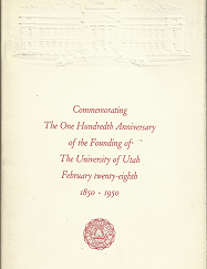 University of Utah; 100 year anniversary; February 28 1850 to 1950