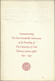 University of Utah; 100 year anniversary; February 28 1850 to 1950