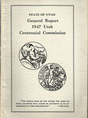 General Report 1947 Utah Centennial Commission, State of Utah