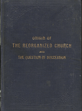 Origin of the Reorganized Church and the Question of Succession – Joseph F. Smith