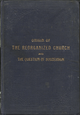 Origin of the Reorganized Church and the Question of Succession – Joseph F. Smith