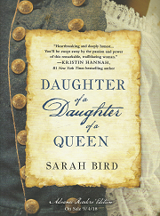 Daughter of a Daughter of a Queen(2018) – Sarah Bird – 9781250193162