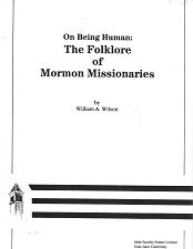 On Being Human: The Folklore of Mormon Missionaries ~ William A. Wilson ~ Booklet