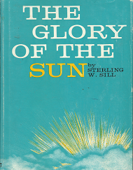 The Glory of the Sun --- Sterling W. Sill --- Hardbound