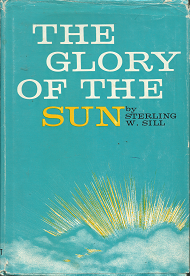 The Glory of the Sun — Sterling W. Sill — Hardbound