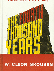 The Fourth Thousand Years; From David to Christ(1974) - W. Cleon Skousen