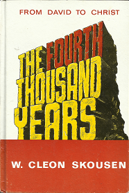 The Fourth Thousand Years; From David to Christ(1974) – W. Cleon Skousen