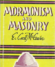 Mormonism and Masonry(1956) – E. Cecil McGavin