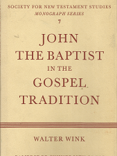 John the Baptist in the Gospel Tradition(1968) – Walter Wink – 521071437