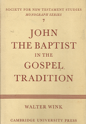 John the Baptist in the Gospel Tradition(1968) – Walter Wink – 521071437