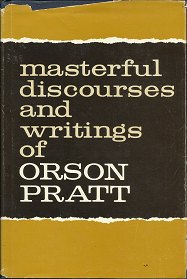 Masterful Discourses and Writings of Orson Pratt – N. B. Lundwall