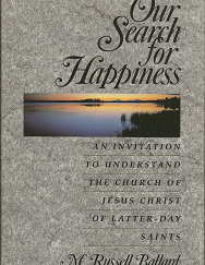 Our Search for Happiness — Signed by Elder M. Russell Ballard — Hardbound with Dust Jacket