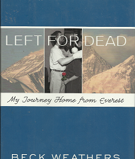 Left For Dead; My Journey Home From Everest – Beck Weathers