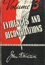 Evidences and Reconciliations; Volume 3 – John A. Widtsoe