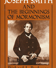 Joseph Smith and the Beginnings of Mormonism – Richard L. Bushman