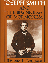 Joseph Smith and the Beginnings of Mormonism – Richard L. Bushman