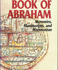 The Story of the Book of Abraham — Mummies, Manuscripts, and Mormonism — H. Donl Peterson — Hardcover with Dust Jacket