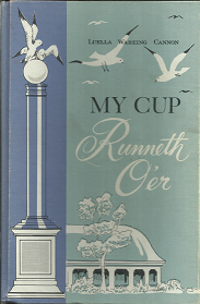 My Cup Runneth O’er — Luella Wareing Cannon — Inscribed & Signed by Author!