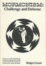 Mormonism: Challenge and Defense — Rodger S. Gunn — Softcover