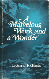 A Marvelous Work and a Wonder (Signed) – LeGrand Richards