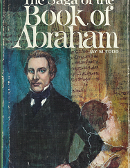 The Saga of the Book of Abraham – Jay M. Todd