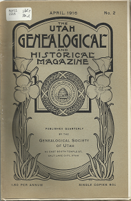 The Utah Genealogical and Historical Magazine; April,1916 Vol.7 No. 2