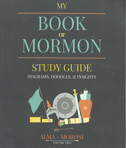 My Book of Mormon: Study Guide – Diagrams, Doodles, & Insights — Alma-Moroni, Volume Two — Shannon Foster