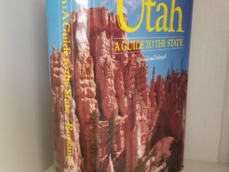 Utah: A Guide to the State (1982); by Ward J. Roylance