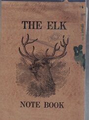 The Elk Note Book - {An Old Notebook with text written throughout}