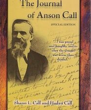 The Journal of Anson Call ~ Shann L. Call and Hadyn Call ~ Special Edition — Hardbound with Dust Jacket