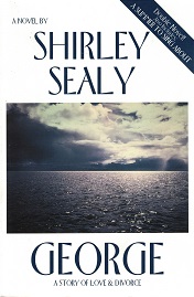 George, A Story of Love & Divorce & A Summer to Sing About [Double Novel] ~ Shirley Sealy ~ NEW ~ ISBN: 9781890718022