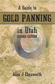 A Guide to Gold Panning in Utah – Alan J. Chenworth – Softbound – 2017 – ISBN: 9781532314933