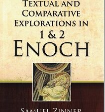 Textual & Comparative Explorations in 1 & 2 Enoch ~ Samuel Zinner ~ ISBN: 9781890718596
