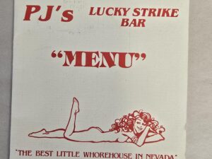 PJ’s Lucky Strike Bar “Menu” — “The Best Little Whorehouse in Nevada” — Elko, Nevada