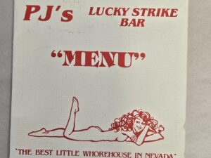 PJ’s Lucky Strike Bar “Menu” — “The Best Little Whorehouse in Nevada” — Elko, Nevada