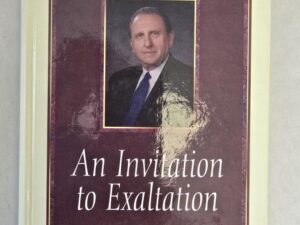 An Invitation to Exaltation, Timeless Talks of Thomas S. Monson
