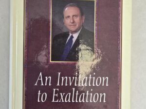 An Invitation to Exaltation, Timeless Talks of Thomas S. Monson