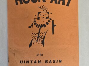 Rock Art of the Uintah Basin ~ A. G. Pratt ~ Orange Softcover
