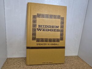 Hidden Wedges – Spencer W. Kimball – Small Hardcover – 1975