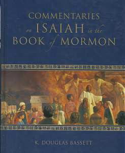 Commentaries On Isaiah In The Book Of Mormon by K. Douglas Bassett