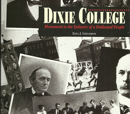 Dixie College: Monument to the Industry of a Dedicated People — Edna J. Gregerson