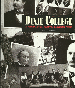 Dixie College: Monument to the Industry of a Dedicated People — Edna J. Gregerson