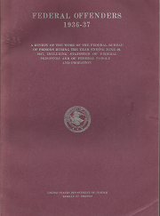 Federal Offenders (1936-37); by the United States Department of Justice, Bureau of Prisons