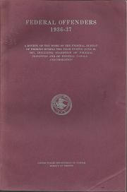 Federal Offenders (1936-37); by the United States Department of Justice, Bureau of Prisons