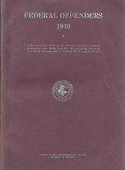 Federal Offenders (1940); by the United States Department of Justice, Bureau of Prisons