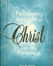 Following the Light of Christ into His Presence — by John M. Pontius