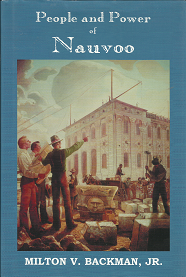 People and Power of Nauvoo (2002) — by Milton V. Backman, Jr.