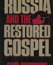 Russia And The Restored Gospel — Gary Browning — Hardbound with Dust Jacket