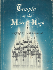 Temples of the Most High (Revised and Enlarged); compiled by N.B. Lundwall