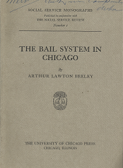 The Bail System in Chicago; by Arthur Lawton Beeley